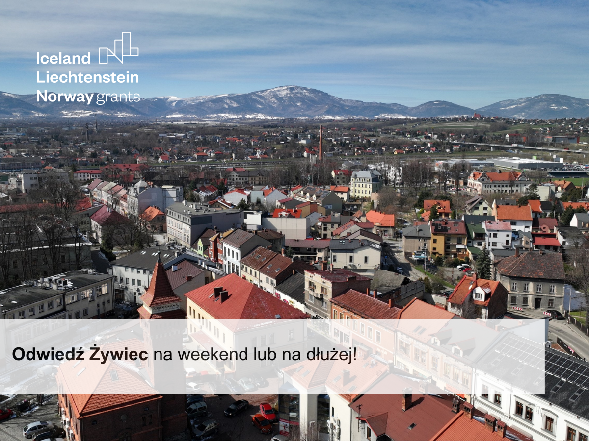 Weekend to za mało! Odkryj Żywiec z zupełnie innej strony